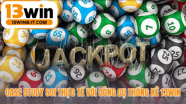 Công cụ thống kê 13WIN giúp kiểm chứng và tối ưu cách soi 