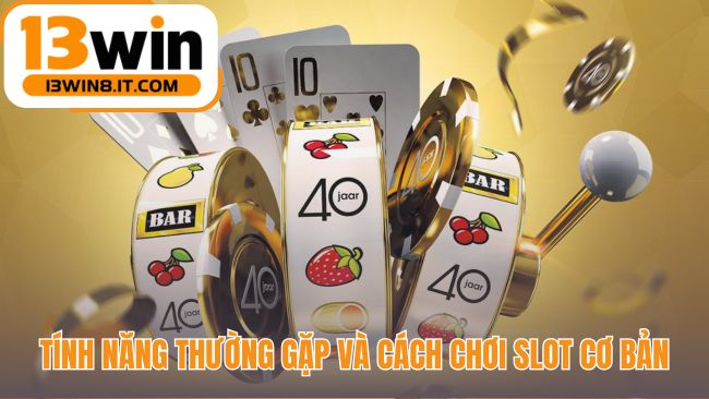 Hướng dẫn chơi slot cơ bản tóm gọn trong quy trình 4 bước